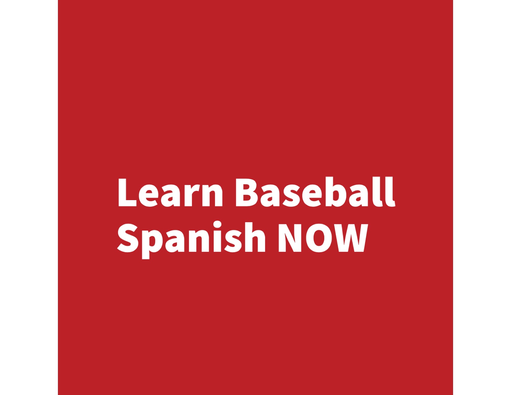 Learn Baseball Spanish NOW